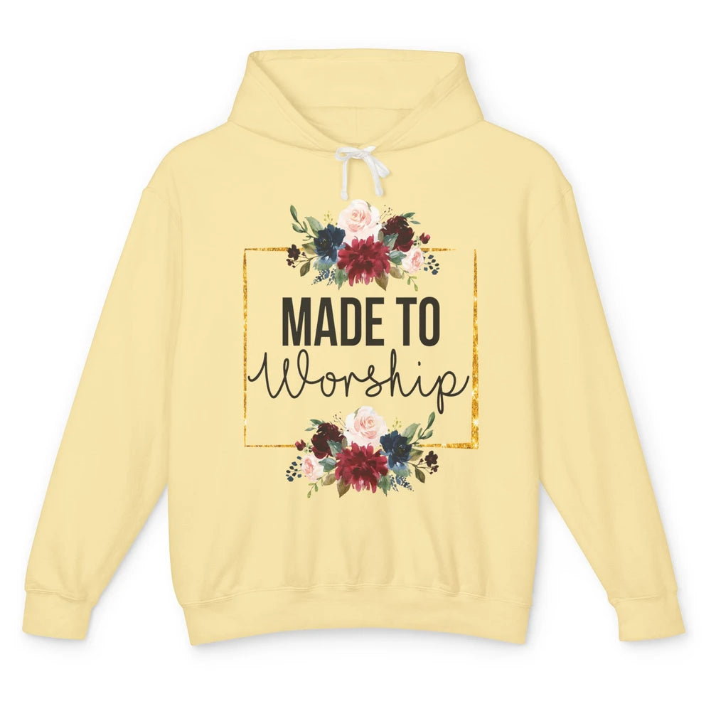 Floral Christian Faith Made To Worship Bible Verse Religious Unisex Lightweight Hoodie