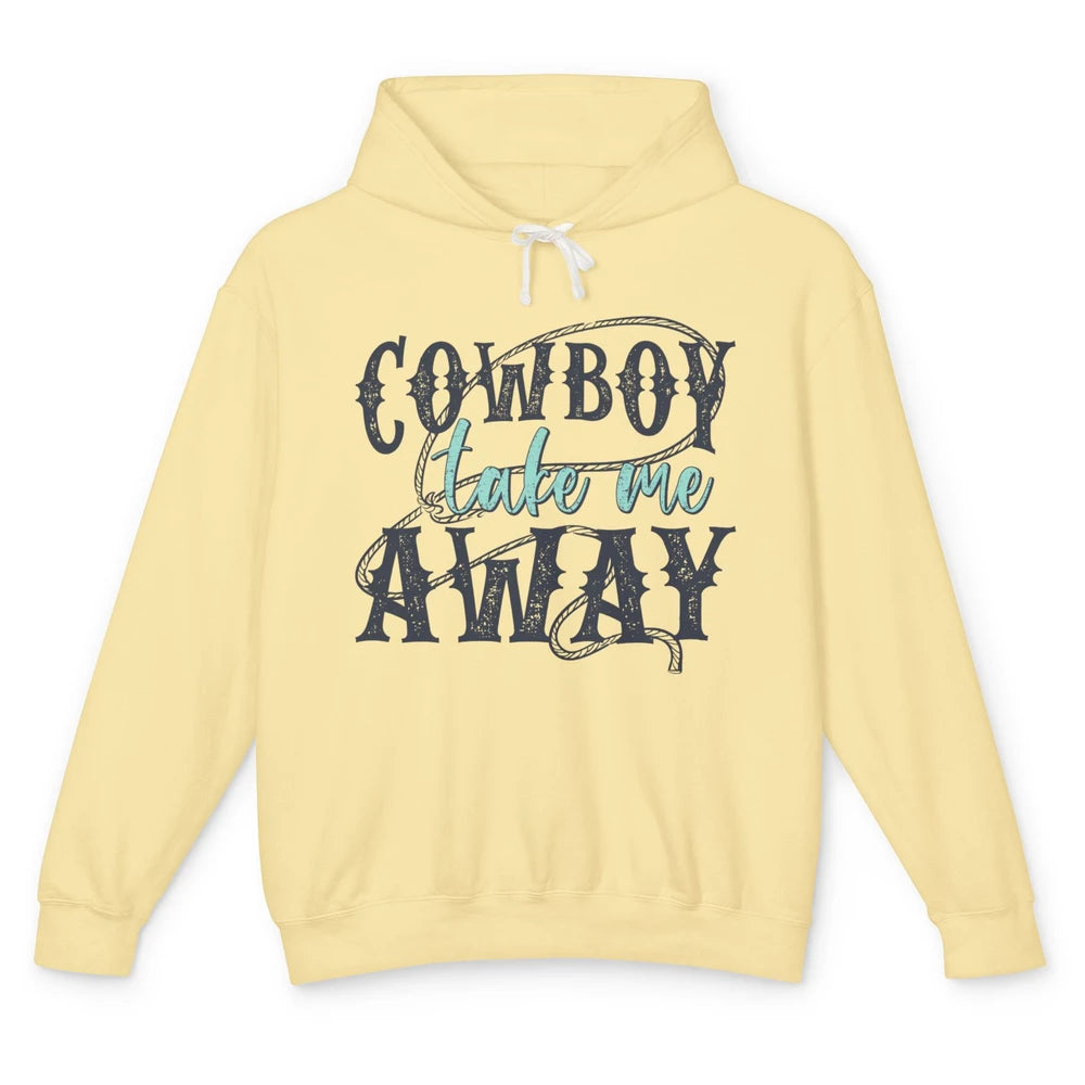 Retro Cowboy Take Me Away Rope Western Country Cowgirl Rodeo Unisex Lightweight Hoodie