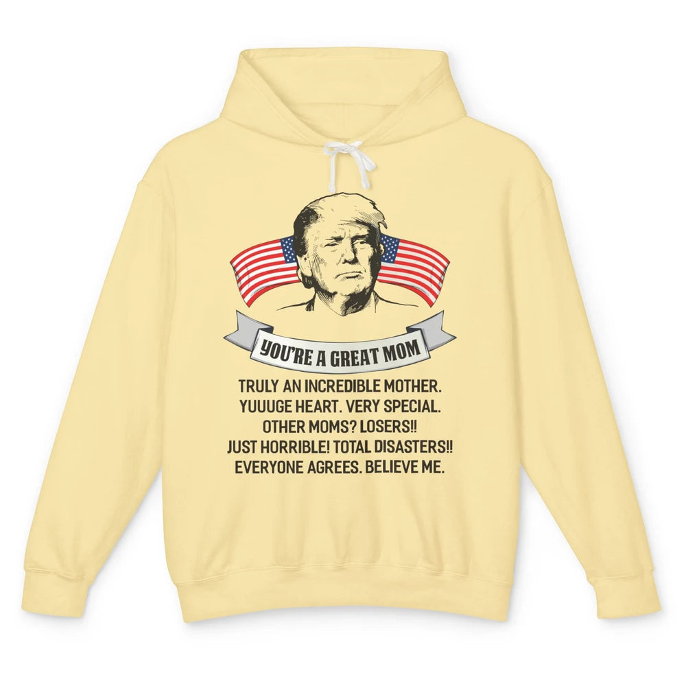 Trump Mothers Day You Are A Great Mother Funny Mothers Day Unisex Lightweight Hoodie