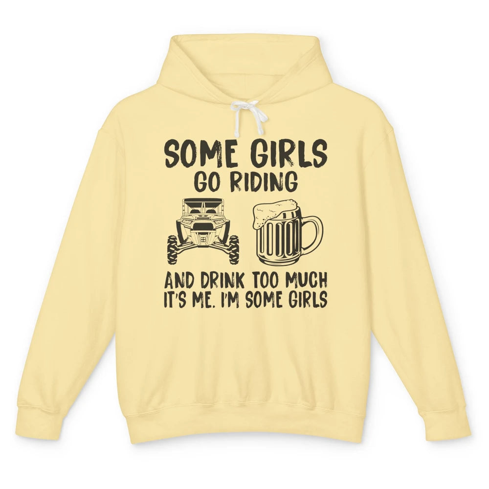 Some Girls Go Riding & Drink Too Much Riding Dirty SXS Life Unisex Lightweight Hoodie