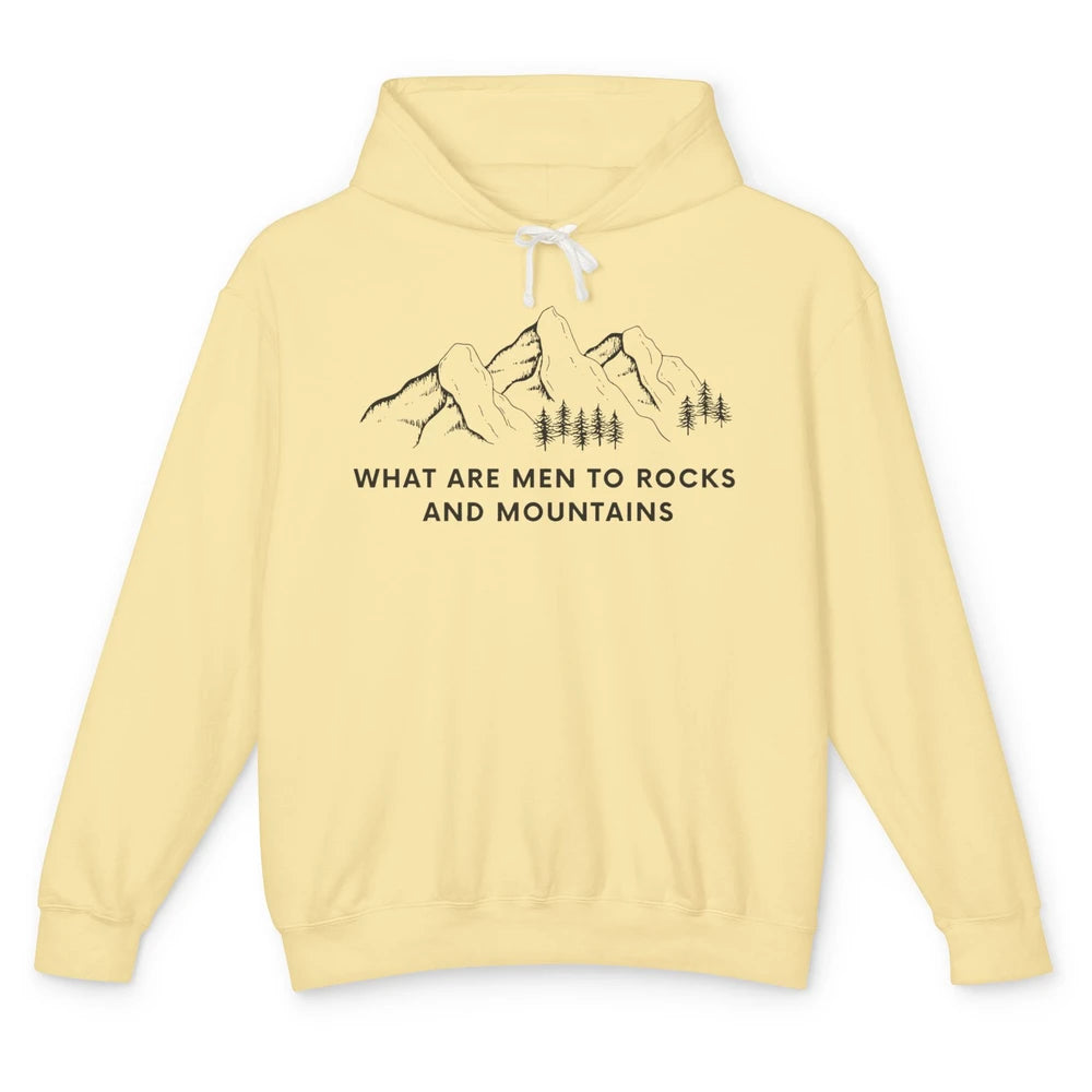 What Are Men To Rocks And Mountains Adventures Travels Unisex Lightweight Hoodie