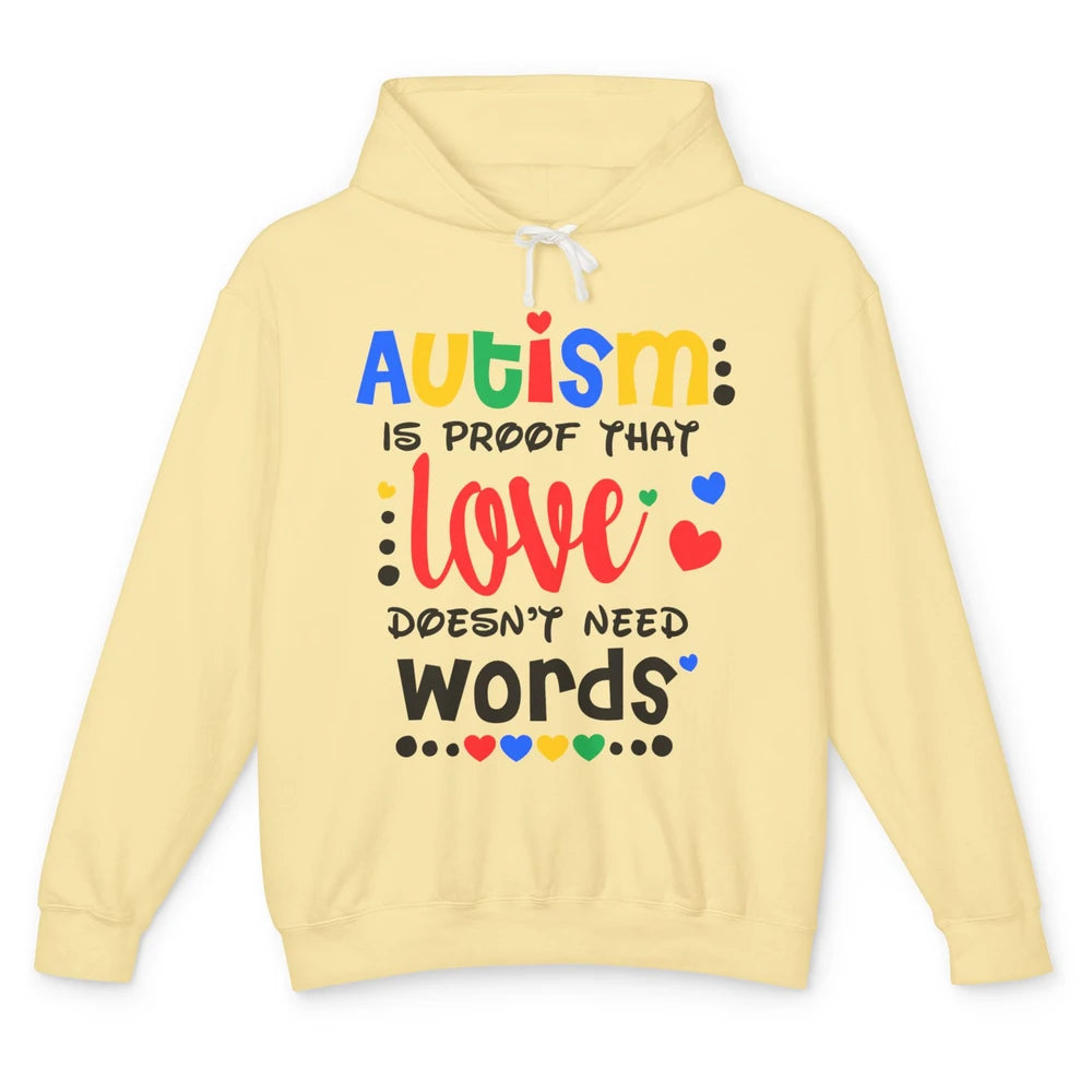 Autism Is Proof That Love Doesnt Need Words Autism Awareness Unisex Lightweight Hoodie