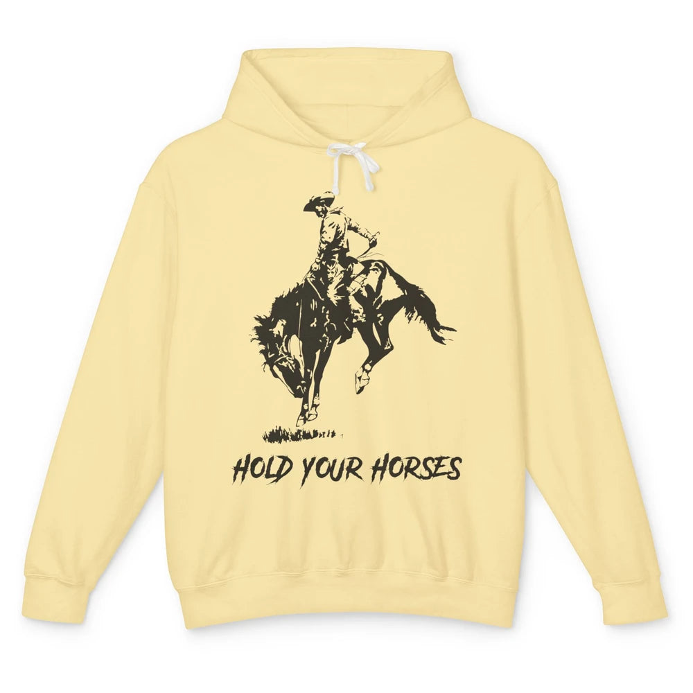 Retro Cowboy Rodeo Dad Hold Your Horses Western Country Gift Unisex Lightweight Hoodie