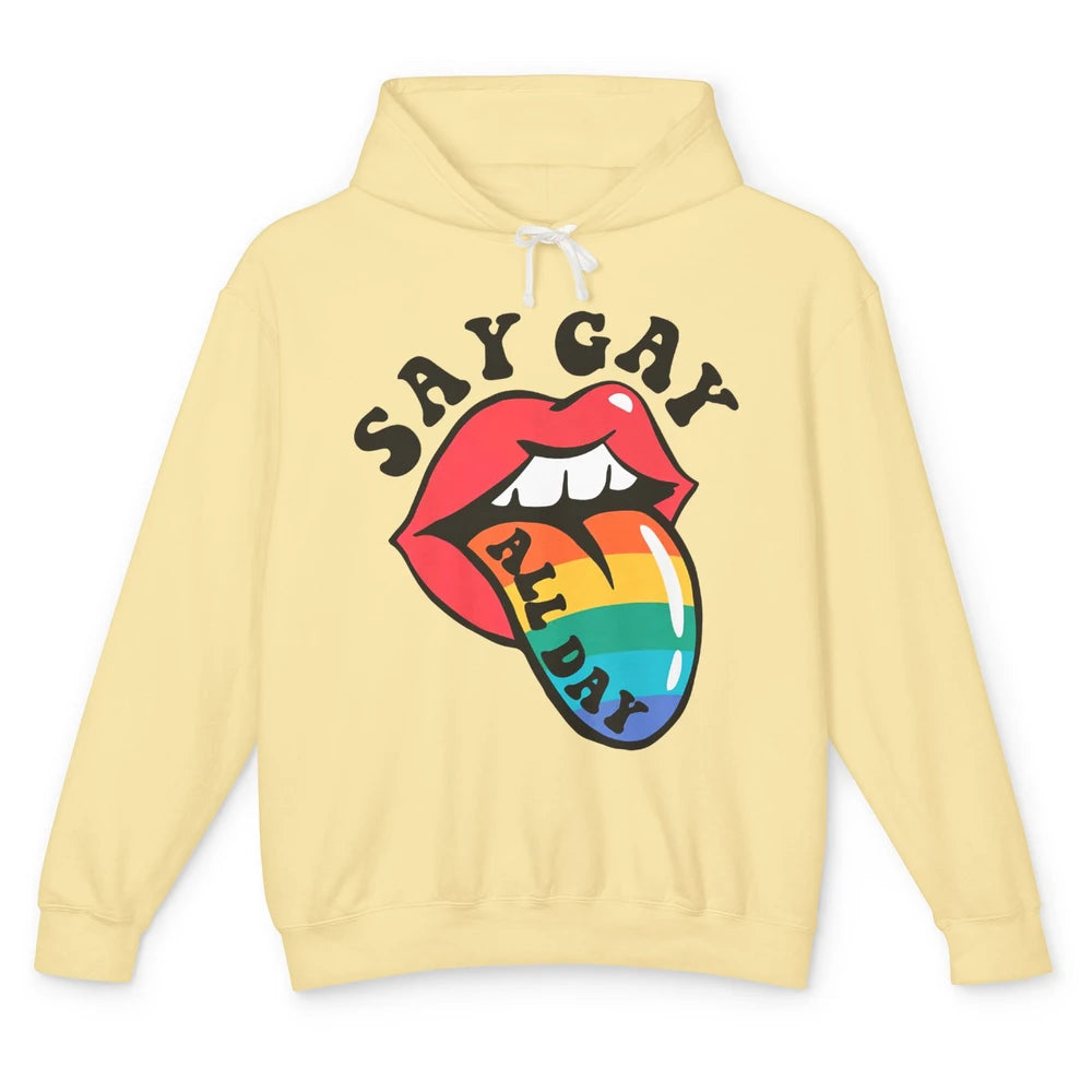 Say Gay All Day Rainbow LGBT Pride Month Lesbian Proud LGBT Unisex Lightweight Hoodie