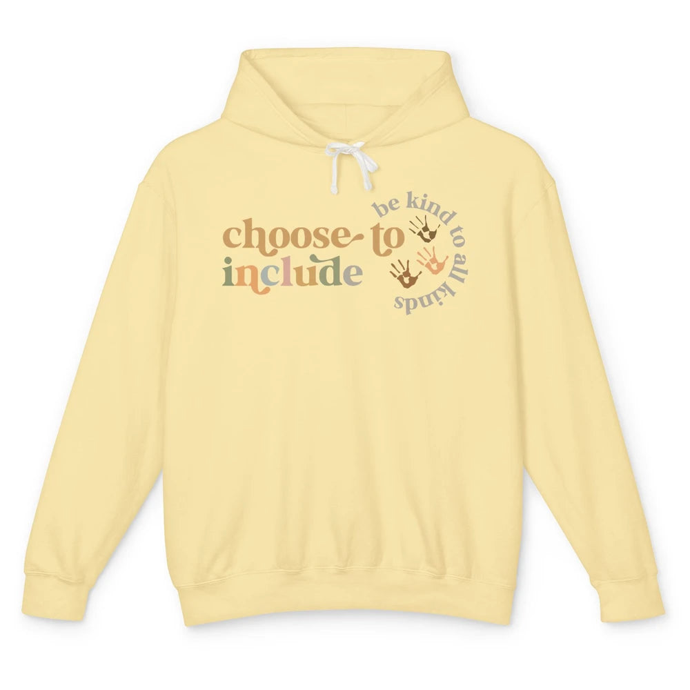 Special Edu Teacher Choose To Include Be Kind To All Kinds Unisex Lightweight Hoodie