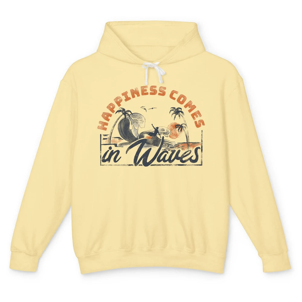 Happiness Comes In Waves Retro Surf On Beach Summer Surfer Unisex Lightweight Hoodie