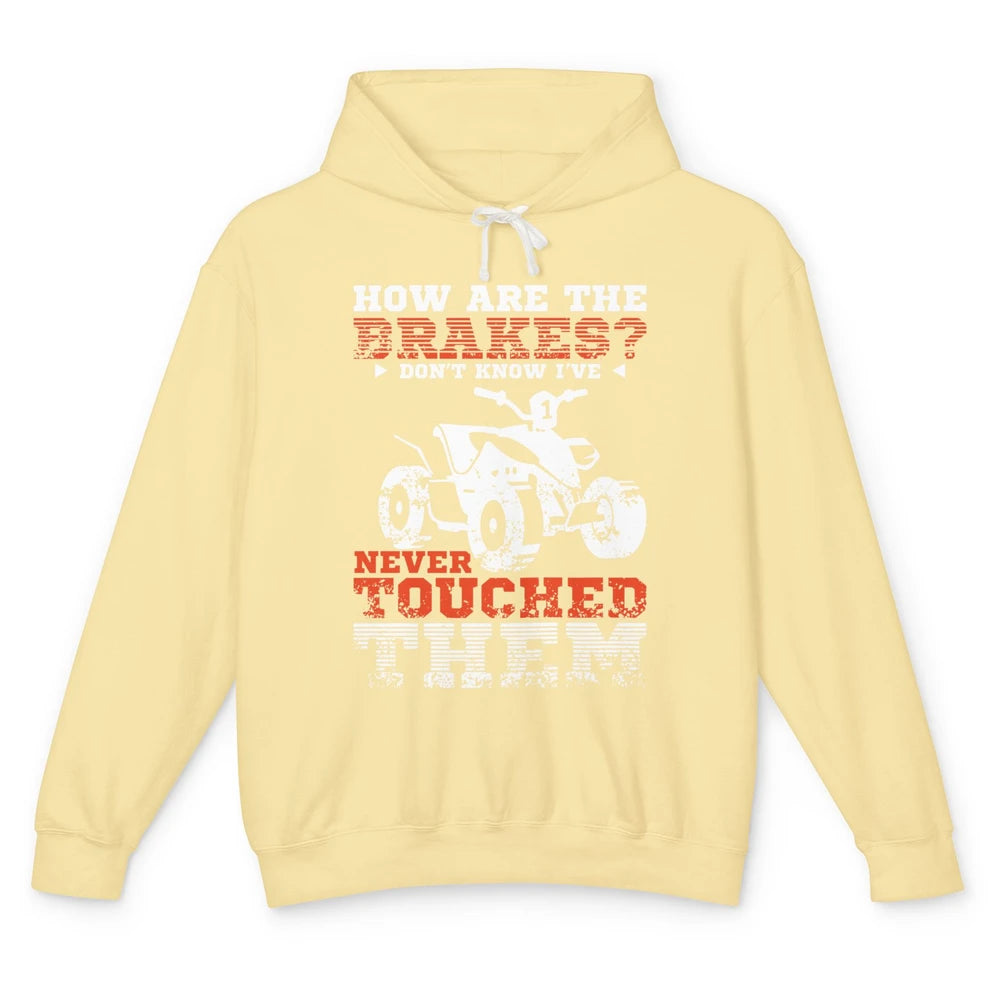 Brakes Never Touched Them ATV SXS Life Rider Offroad Retro Unisex Lightweight Hoodie