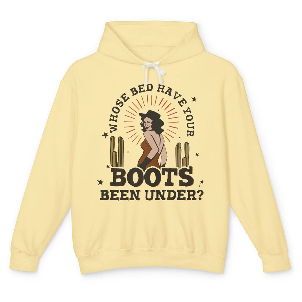 Retro Desert Cowgirl Whose Bed Your Boot Been Under Western Unisex Lightweight Hoodie