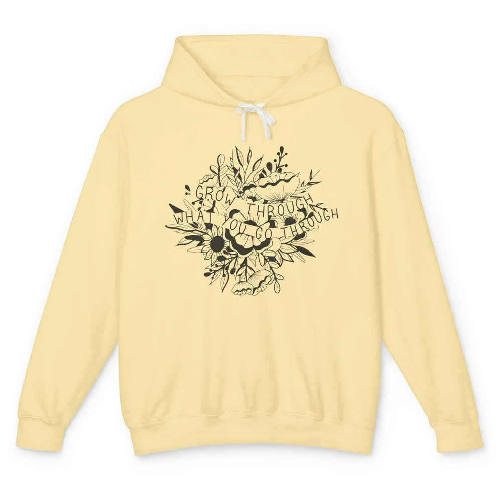 Grow Through What You Go Through Wildflower Positive Mind Unisex Lightweight Hoodie