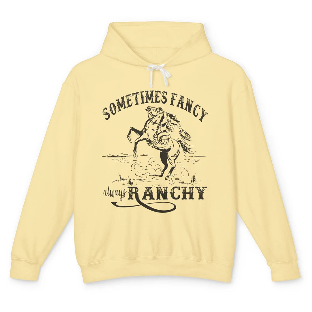 Retro Cowgirl Sometimes Fancy Always Ranchy Horse Riding Unisex Lightweight Hoodie