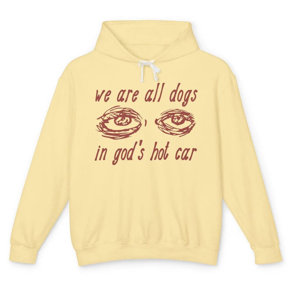 We Are All Dogs In God's Hot Car Oddly Funny Religious Jesus Unisex Lightweight Hoodie