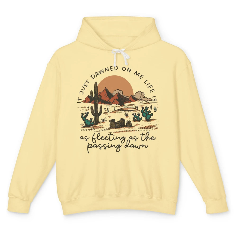 Desert Sunrise It Just Dawned On Me Life Country Summertime Unisex Lightweight Hoodie