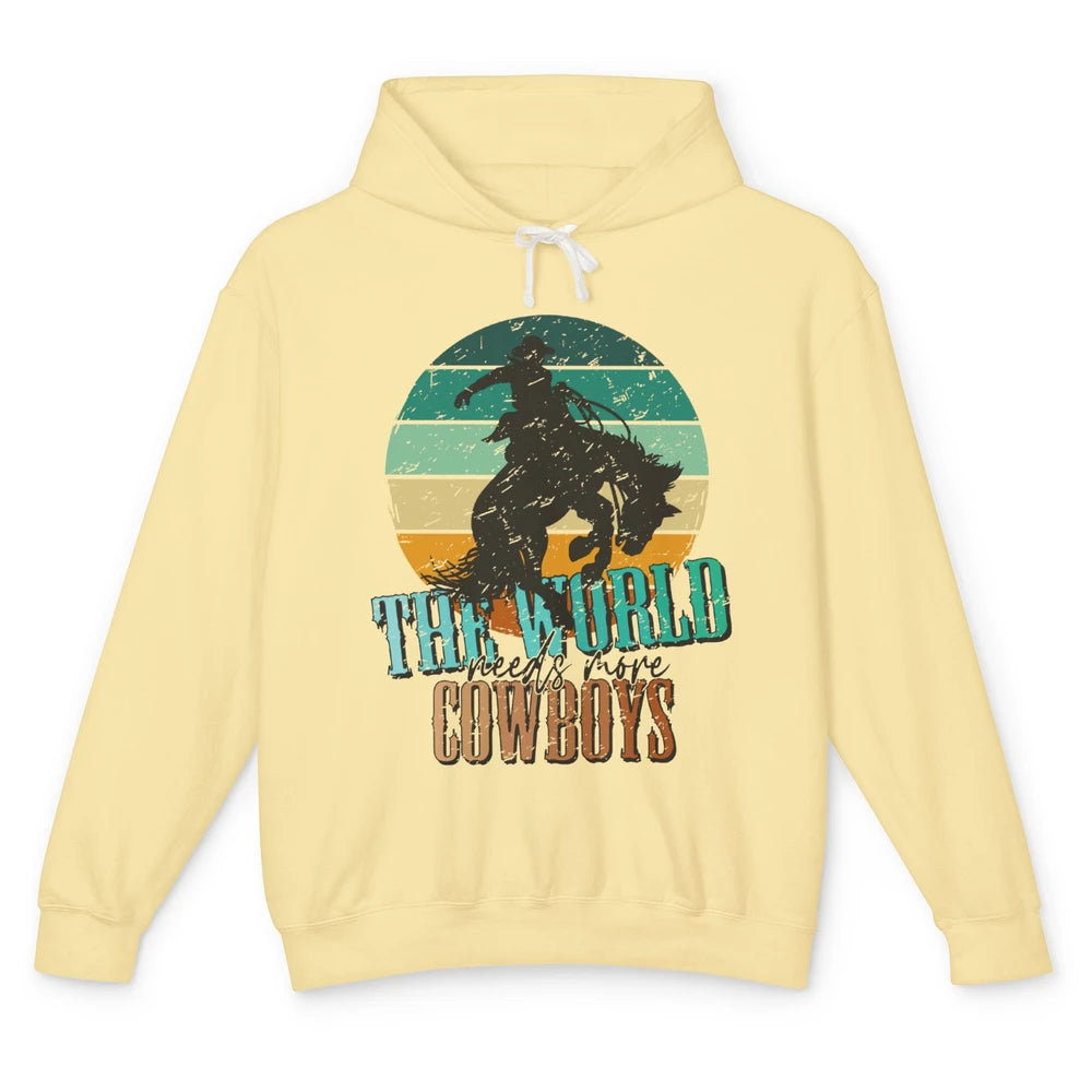 Retro Cowboy Horsing World Needs More Cowboy Western Country Unisex Lightweight Hoodie