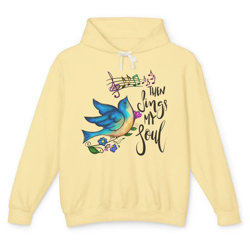 Christian Bird Then Sing My Soul Bible Verse Hand Drawn Unisex Lightweight Hoodie