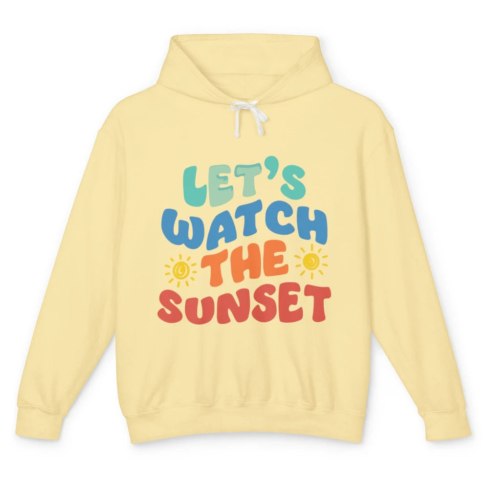 Groovy Lets Watch The Sunset Beach Summertime Break Sunshine Unisex Lightweight Hoodie