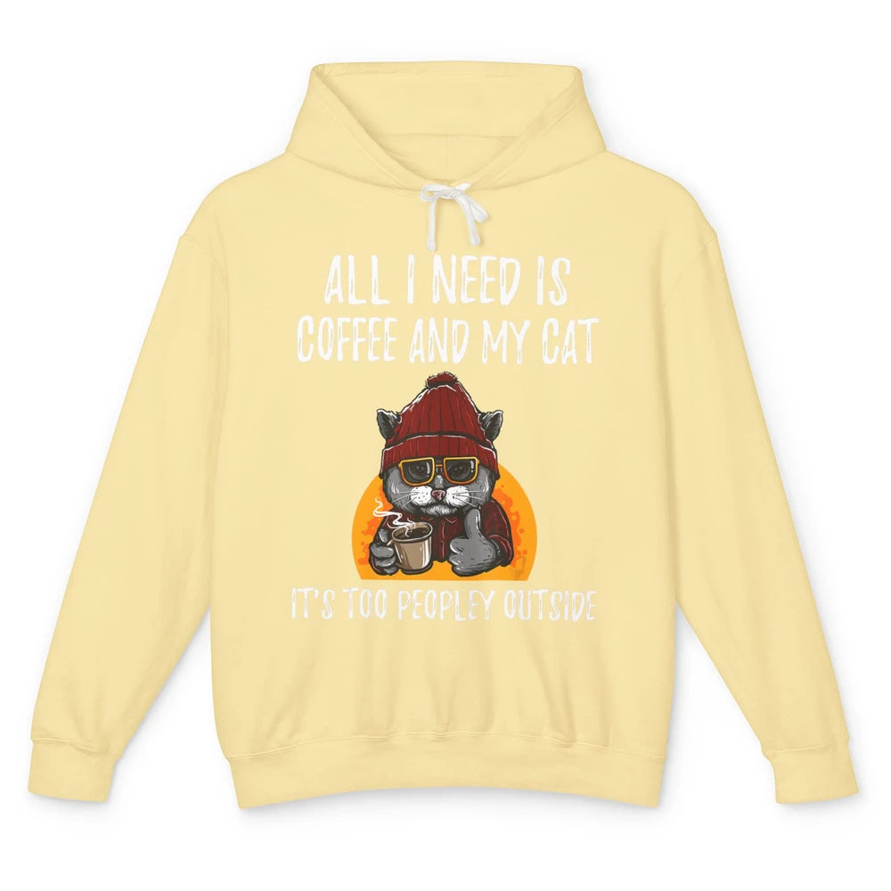 Funny All I Need Is Coffee And Cat Too Peopley Outside Humor Unisex Lightweight Hoodie