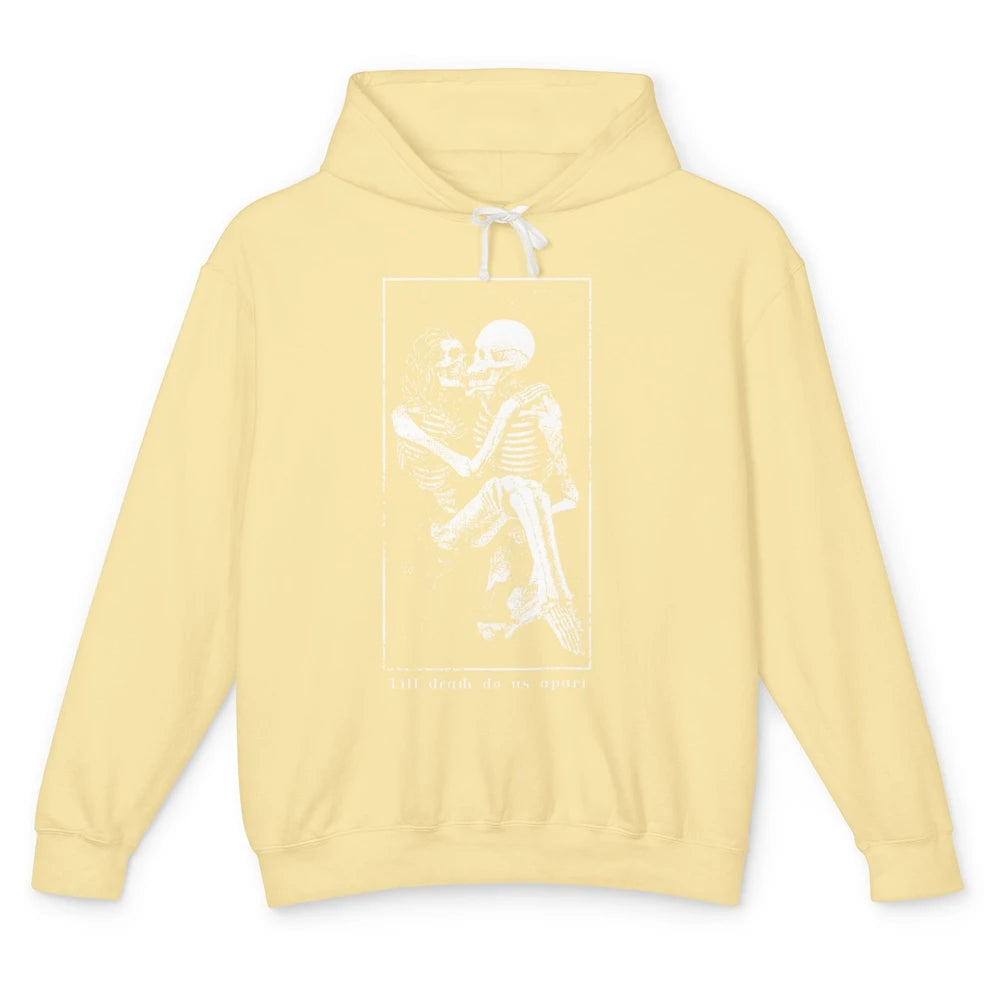 Aesthetic Goth Till Death Do Us Apart Skeleton Valentine Unisex Lightweight Hoodie