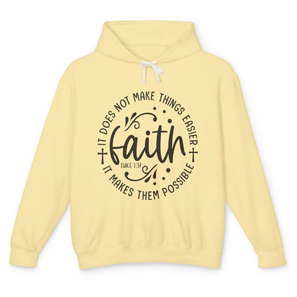 Faith Does Not Make Thing Easy Cross God Christian Religion Unisex Lightweight Hoodie