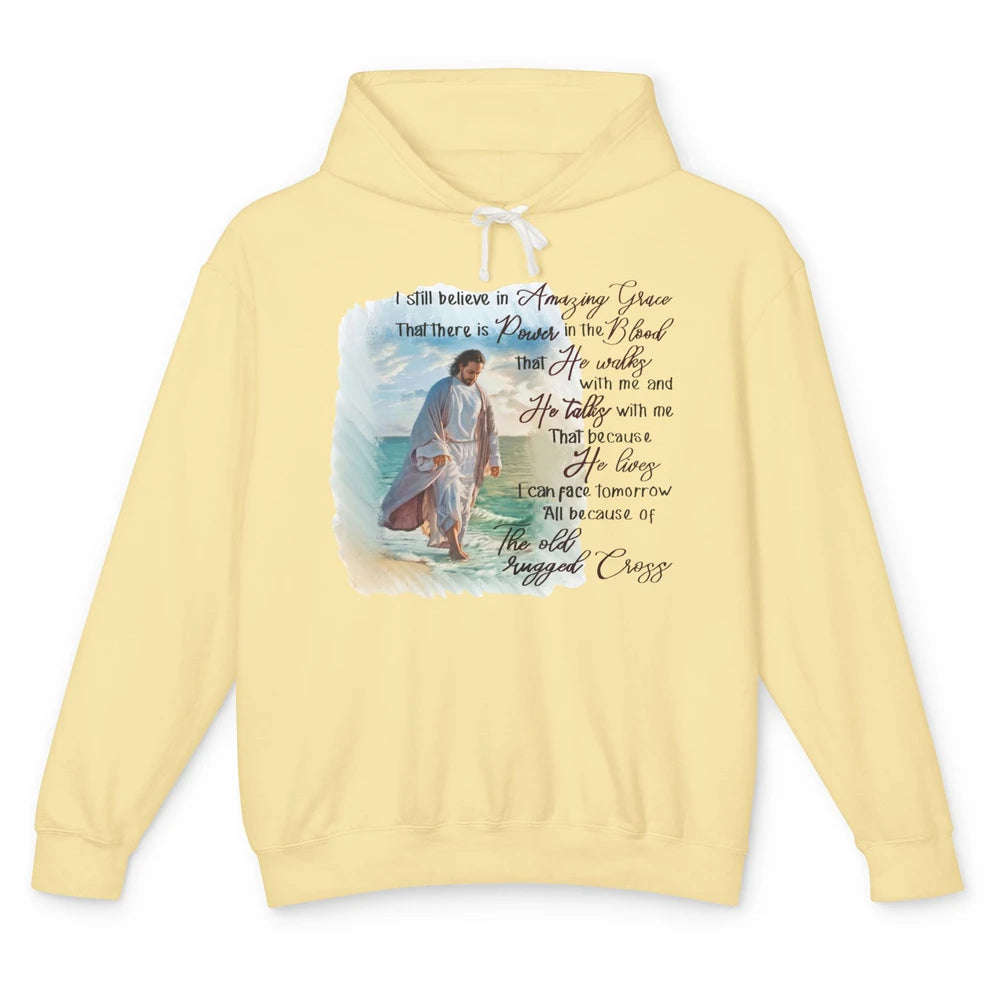 Christian Jesus I Still Believe In Amazing Grace Religious Unisex Lightweight Hoodie