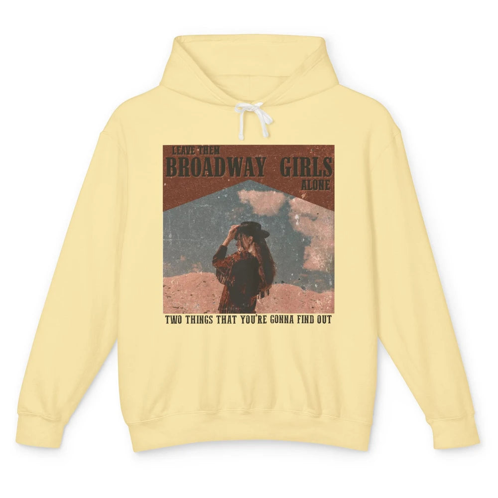 Vintage Cowgirl Leave Them Broadway Girls Alone Western Gift Unisex Lightweight Hoodie