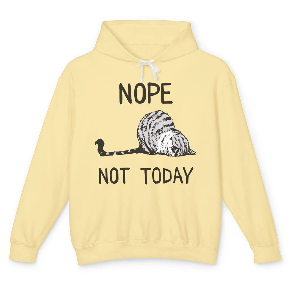 Lazy Cat Nope Not Today Funny Cat Sarcastic Cat Lovers Gift Unisex Lightweight Hoodie