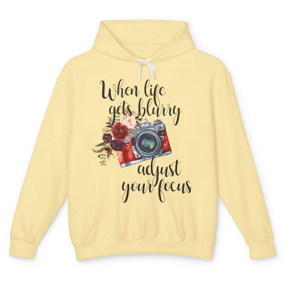 When Life Gets Blurry Adjust Your Focus Camera Photographer Unisex Lightweight Hoodie