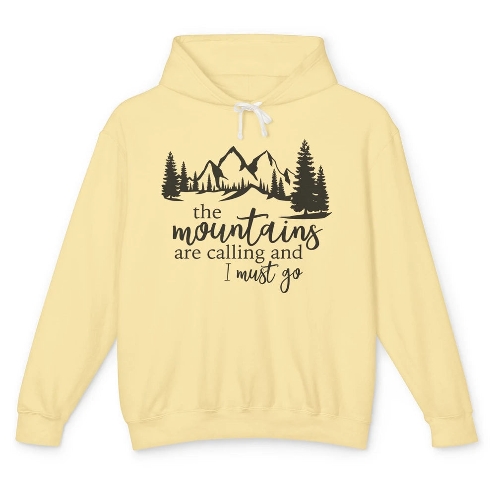 The Mountains Are Calling I Must Go Adventures Travels Unisex Lightweight Hoodie