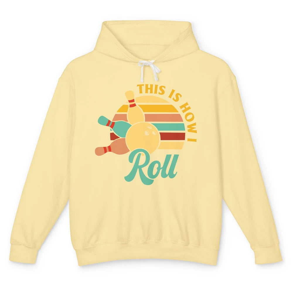 Vintage This is How I Roll Funny Bowling Gifts for Bowler Unisex Lightweight Hoodie