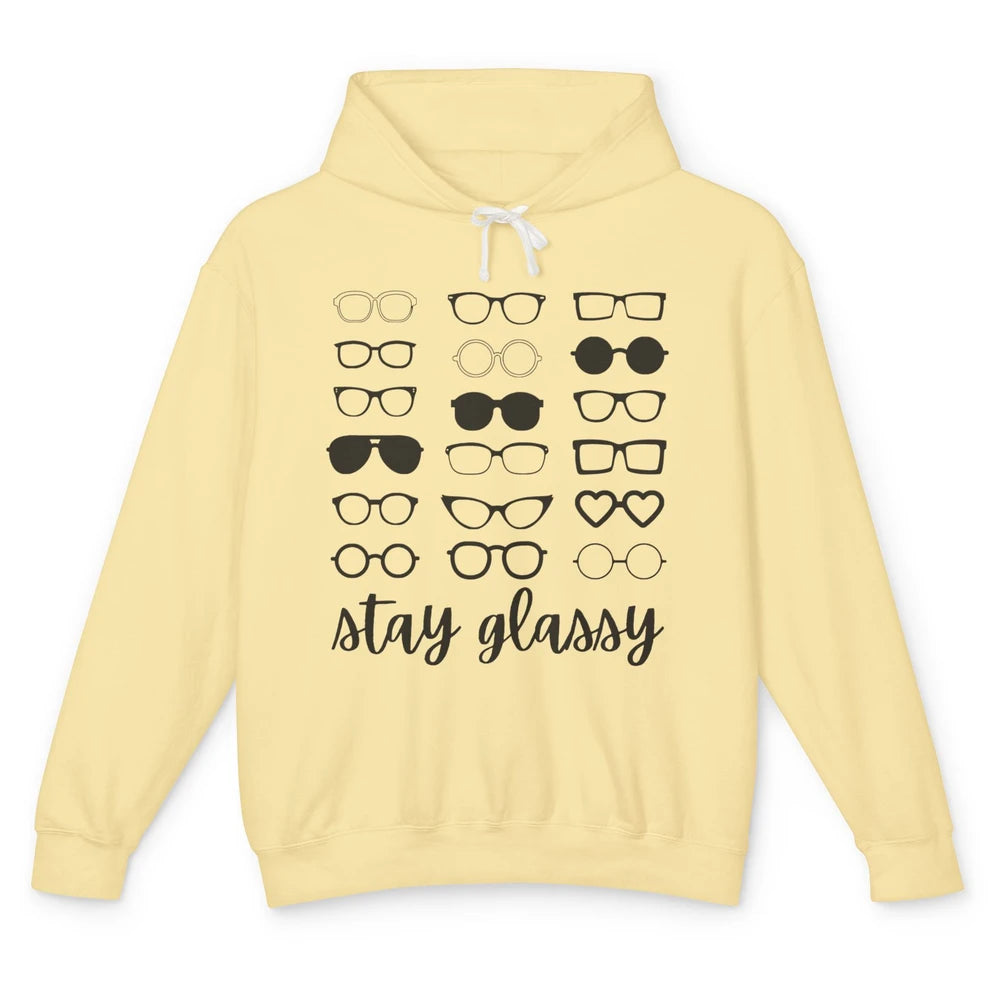 Funny Optometry Eyeglasses Stay Glassy Optometrist Optician Unisex Lightweight Hoodie