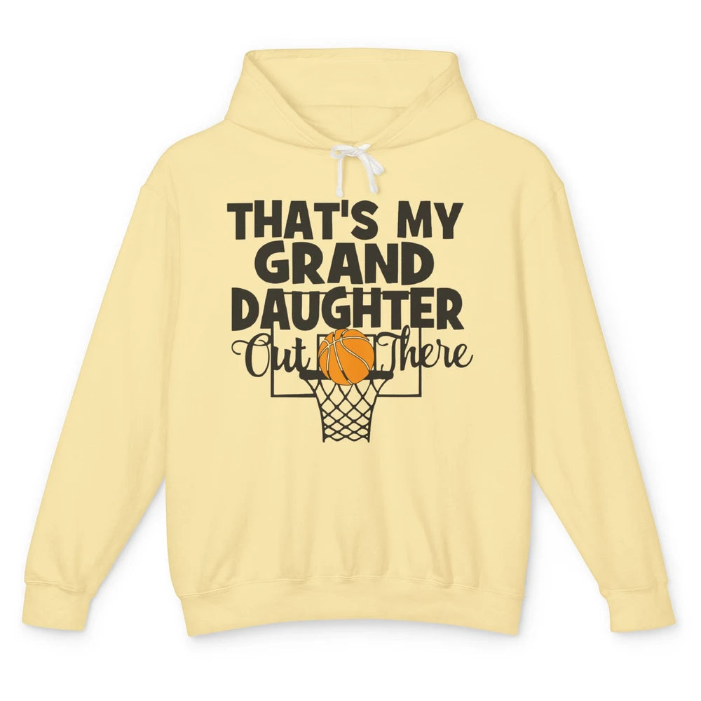 That's My Granddaughter Out There Basketball Grandma Grandpa Unisex Lightweight Hoodie