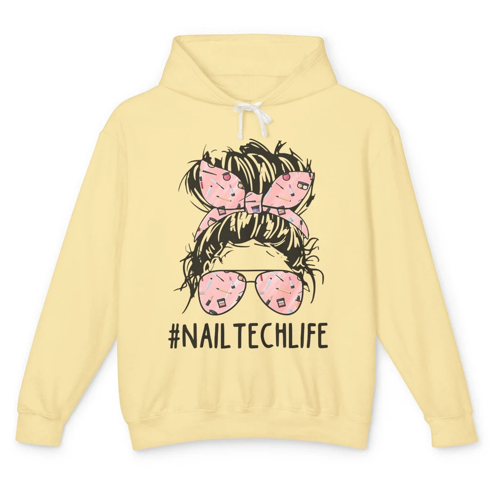 Nail Tech Life Mess Hair Manicurist Woman Polish Gel Artist Unisex Lightweight Hoodie