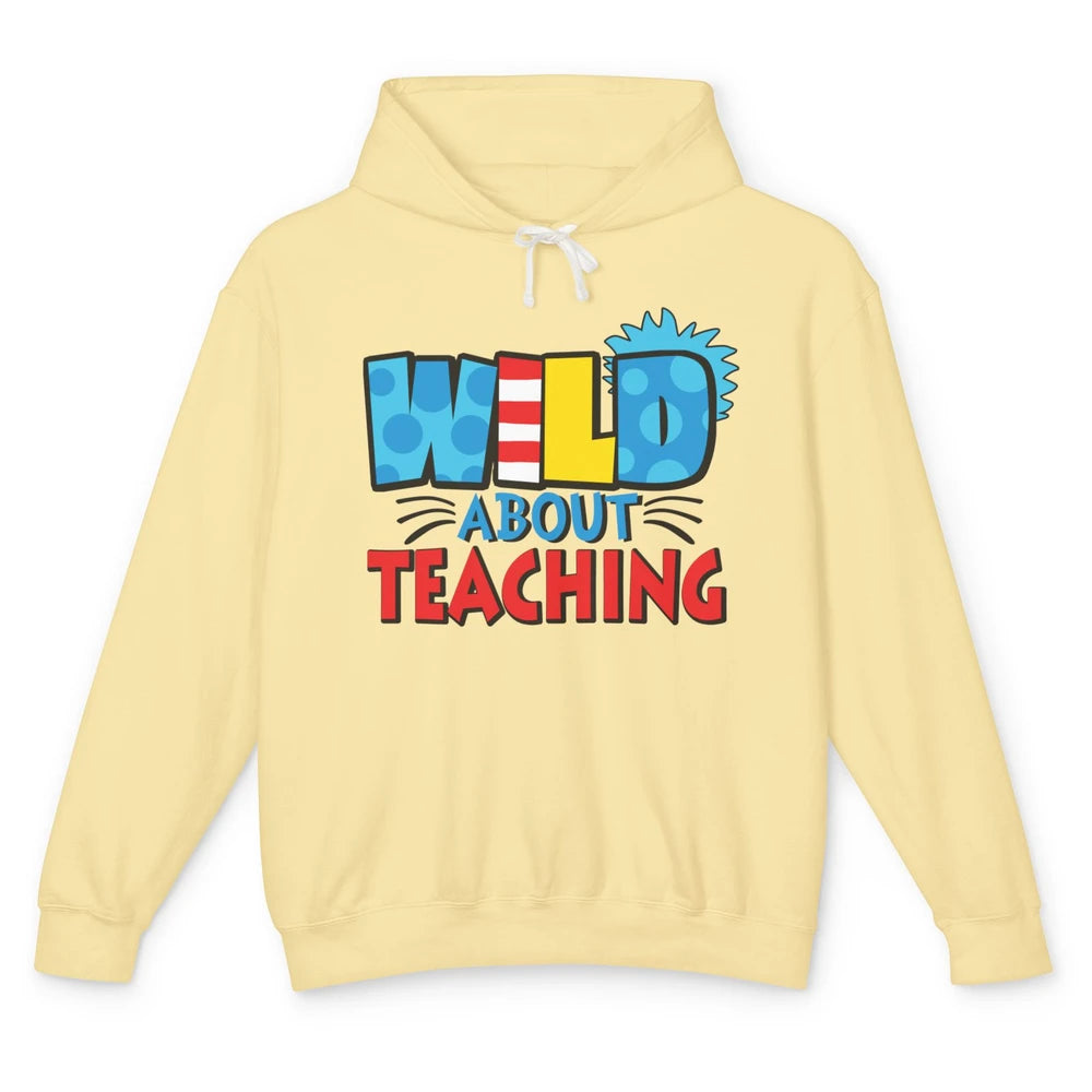 Wild About Teaching Educator Teacher Life Back To School Unisex Lightweight Hoodie