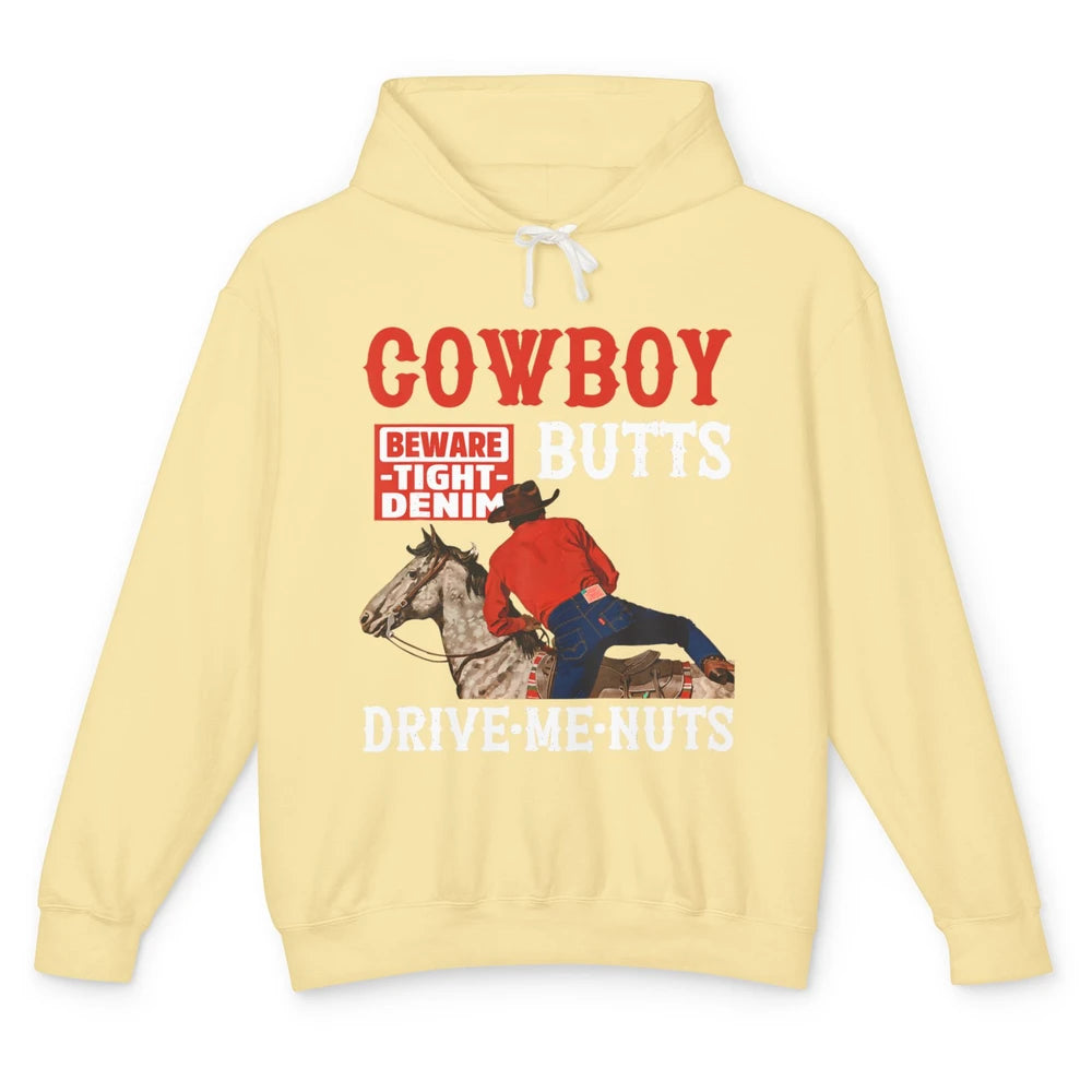 Funny Cowboy Butts Beware Tight Denim Rodeo Western Country Unisex Lightweight Hoodie