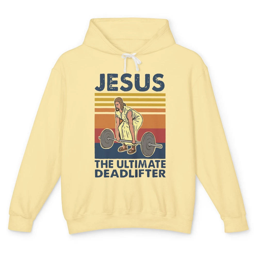 Vintage Jesus The Ultimate Deadlifter Gym Christian Faith Unisex Lightweight Hoodie