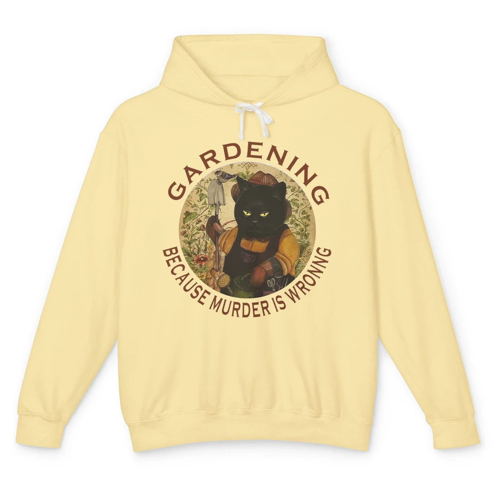 Black Cat Gardening Because Murder Is Wrong Plant Mom Garden Unisex Lightweight Hoodie