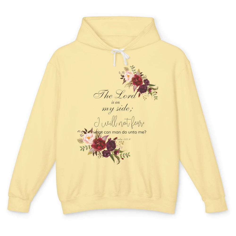 Floral Christian Lord On My Side I Will Not Fear Bible Verse Unisex Lightweight Hoodie