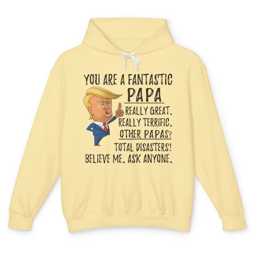 Funny Trump Fathers Day Grandpa Gift You Are Fantastic Papa Unisex Lightweight Hoodie