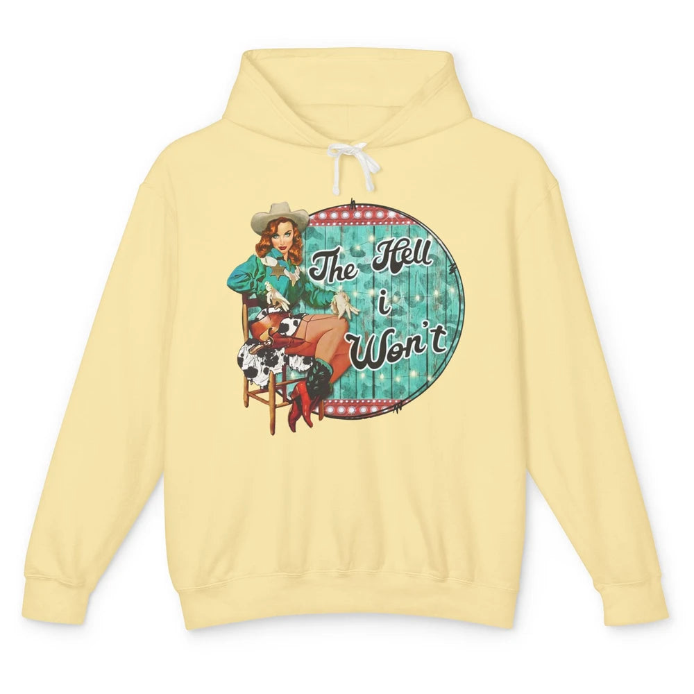 Retro Cowgirl The Hell I Won't Western Country Punchy Girls Unisex Lightweight Hoodie