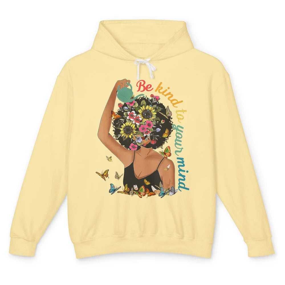 Be Kind To Mind Flower Afro Black Woman Mental Health Matter Unisex Lightweight Hoodie