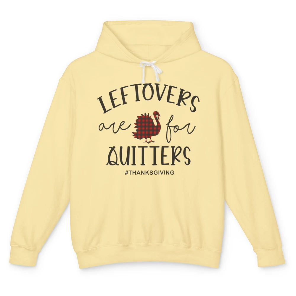 Leftovers Are For Quitters Funny Thanksgiving Turkey Dinner Unisex Lightweight Hoodie