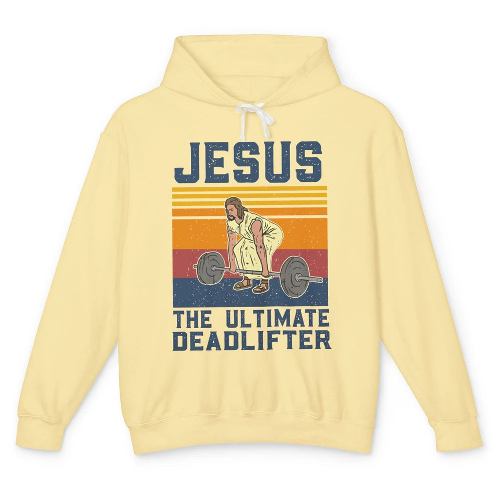 Jesus Ultimate Deadlifter Funny Jesus Gym Vintage Fitness Unisex Lightweight Hoodie