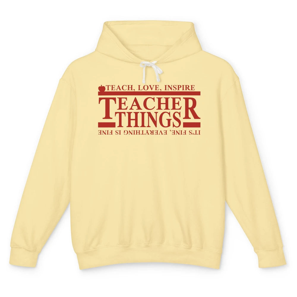 Teacher Things Teach Love Inspire Upside Down Back To School Unisex Lightweight Hoodie