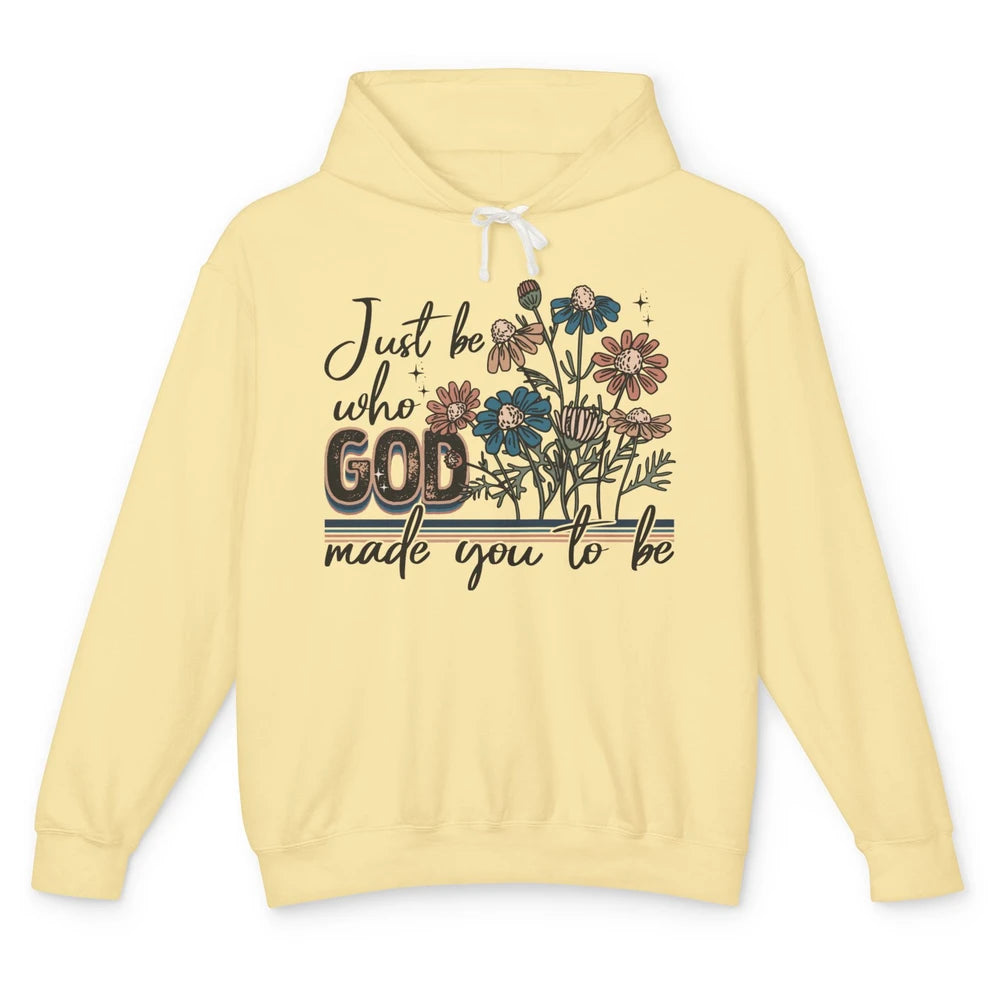 Just Be Who God Made You To Be Vintage Jesus Floral Unisex Lightweight Hoodie