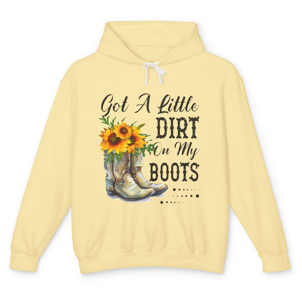 Cowgirl Got A Little Dirt On My Boots Western Country Girl Unisex Lightweight Hoodie