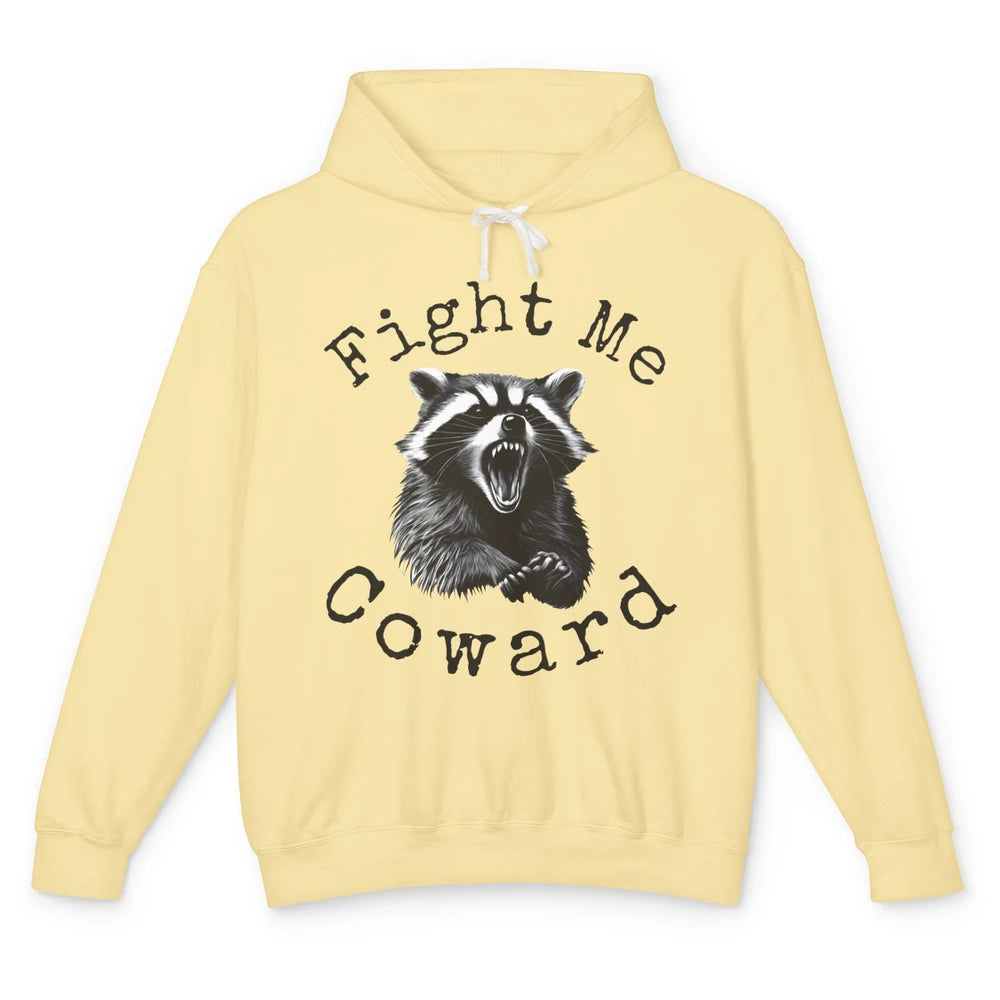 Funny Raccoon Fight Me Coward Sarcastic Racoon Inspiration Unisex Lightweight Hoodie