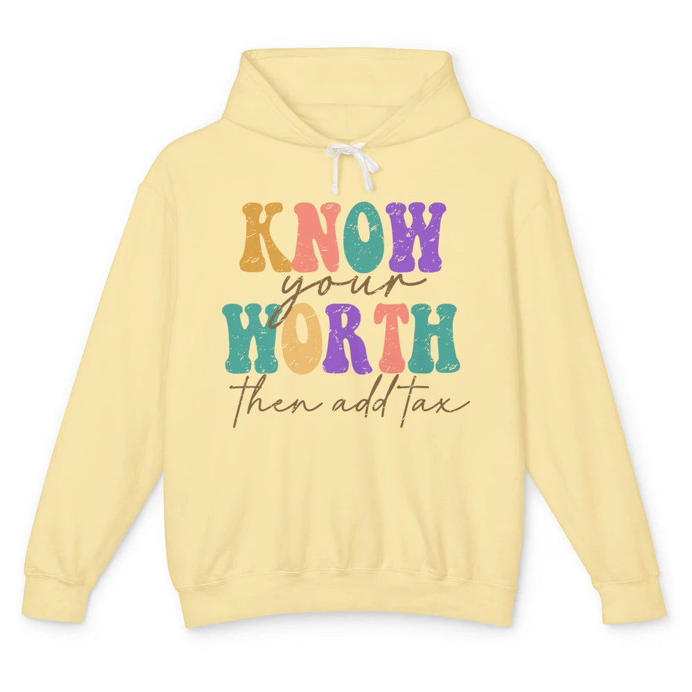 Retro Groovy Know Your Worth Then Add Tax Positive Mind Unisex Lightweight Hoodie