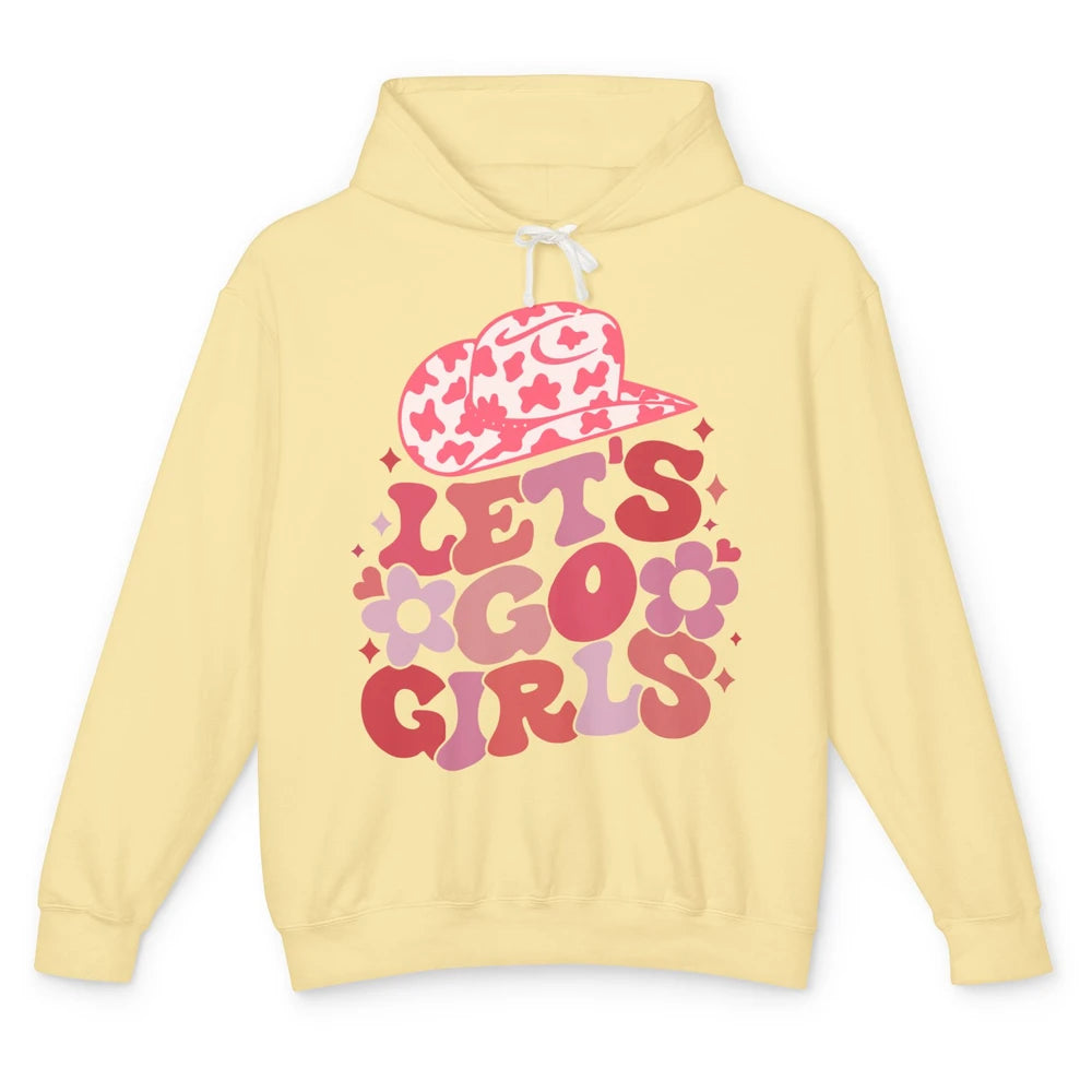 Let's Go Girls Pink Cowgirl Hat Country Valentine Bridesmaid Unisex Lightweight Hoodie