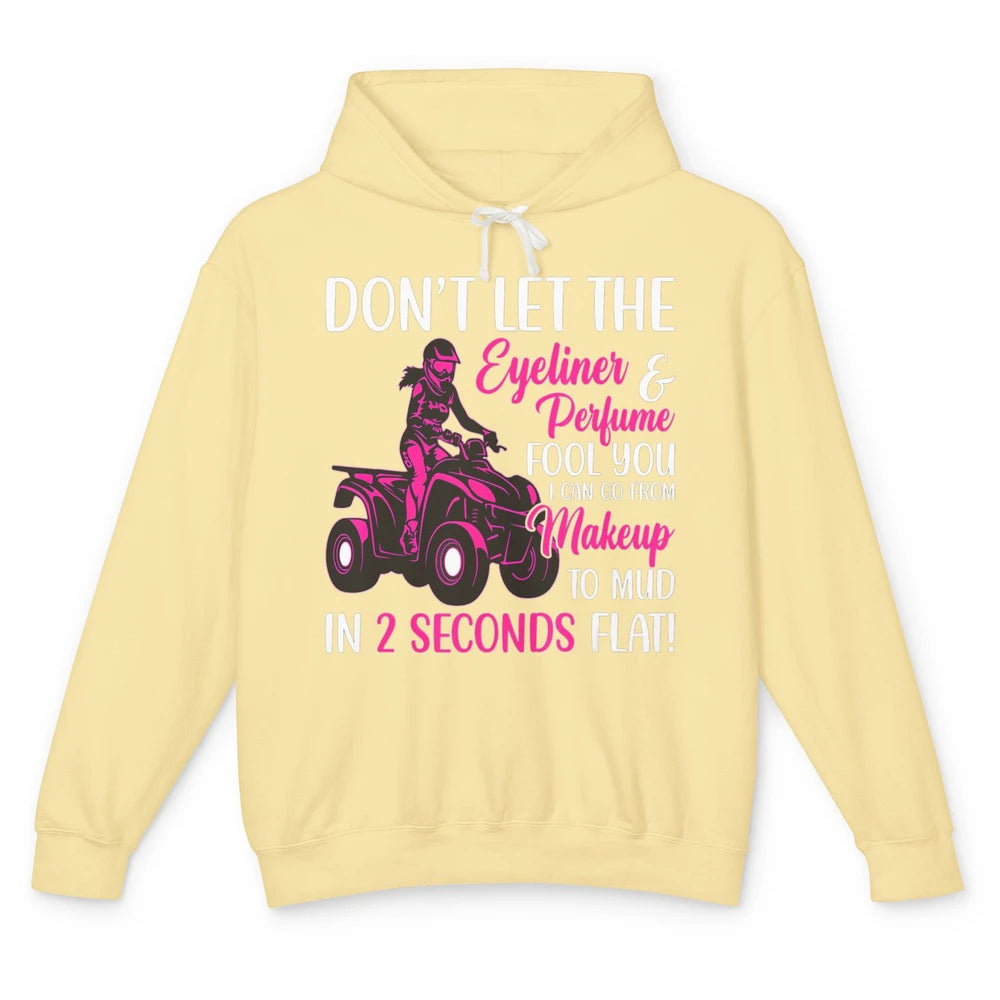 ATV Girl Makeup To Mud Four Wheel Quad Bike SXS Rider Woman Unisex Lightweight Hoodie