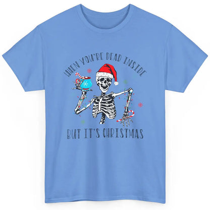 Funny Skeleton Christmas Dancing Dead Inside But Its Holiday Classic Unisex T-Shirt