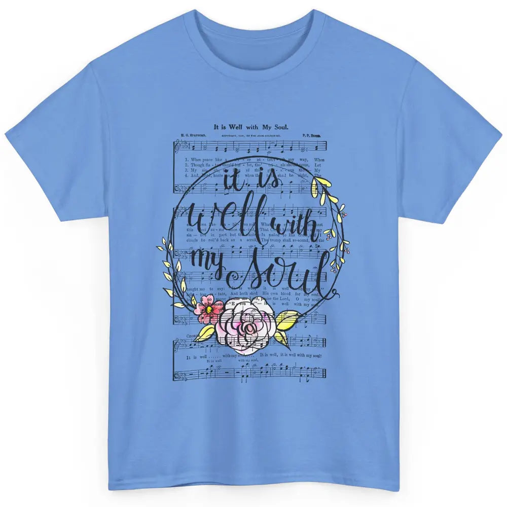 Floral Christian Its Well With My Soul Music Sheet Religious Classic Unisex T-Shirt